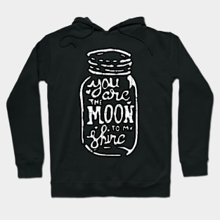 You Are the Moon to my Shine Hoodie